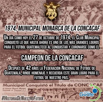 27 DE OCTUBRE DE 1974, EL CLUB MUNICIPAL CONQUISTA EL CAMPEONATO DE CONCACAF
