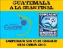 GUATEMALA  A LA  ¡¡¡ GRAN FINAL ¡¡¡  CAMPEONATO SUB 15 DE CONCACAF