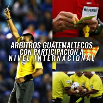 ARBITROS GUATEMALTECOS CON PARTICIPACION A NIVEL INTERNACIONAL
