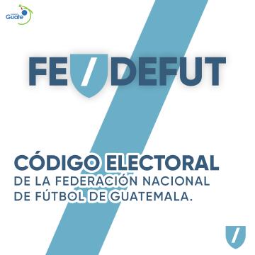 CODIGO ELECTORAL DE LA FEDERACIÓN NACIONAL DE FUTBOL DE GUATEMALA 2019