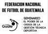 FEDEFUT IMPARTIRÁ SEMINARIO TÉCNICO DEPORTIVO “EL PODER DE LA CRISIS EN LA GESTIÓN TECNICA-DEPORTIVA”