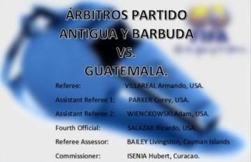 ARBITROS  ANTIGUA Y BARBUDA vs. GUATEMALA  /  VIERNES 04 DE SEPTIEMBRE DE 2015