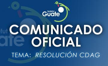 COMUNICADO OFICIAL / RESOLUCION CDAG